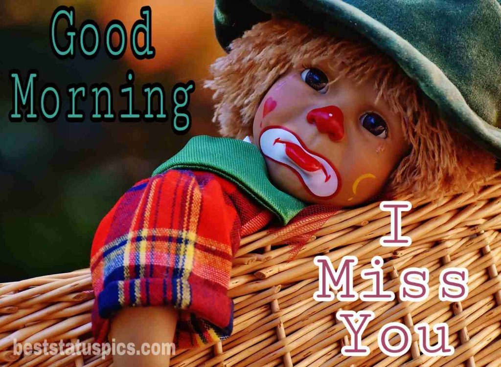 Good morning i miss you so much image