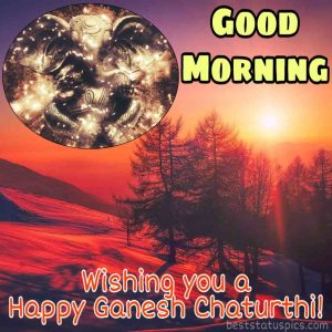Good morning Happy Ganesh Chaturthi Images HD for Whatsapp status
