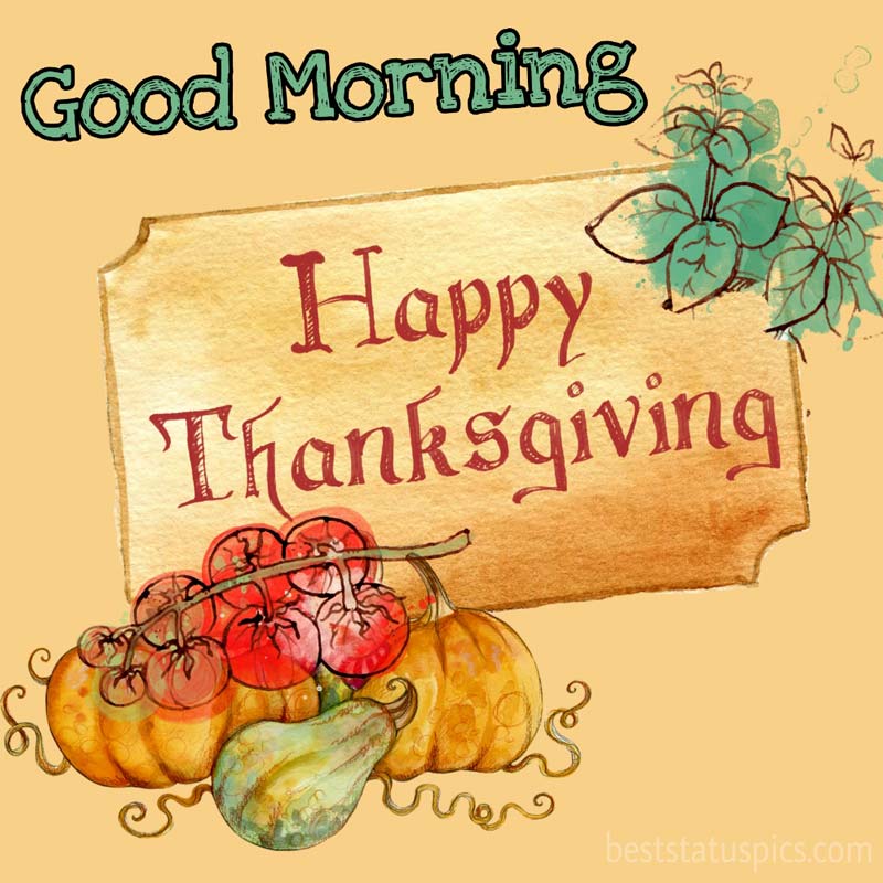 Good Morning Happy Thanksgiving 2022: Pics, Greetings - Best Status Pics