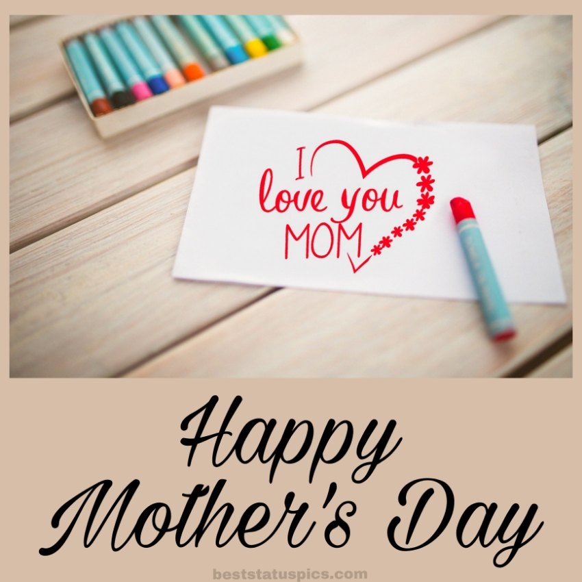Happy mother's day 2022 wishes and I love you mom quotes