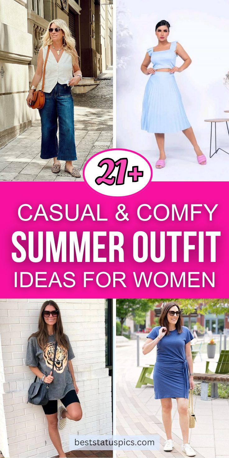 21+ Casual And Comfy Summer Outfit Ideas for Women