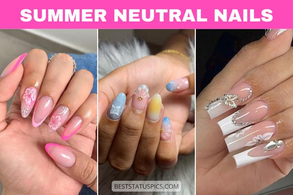 Best & Cute Neutral Summer Nail Design Ideas