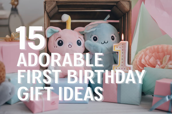 15 Adorable First Birthday Gift Ideas That Wow Every Kid