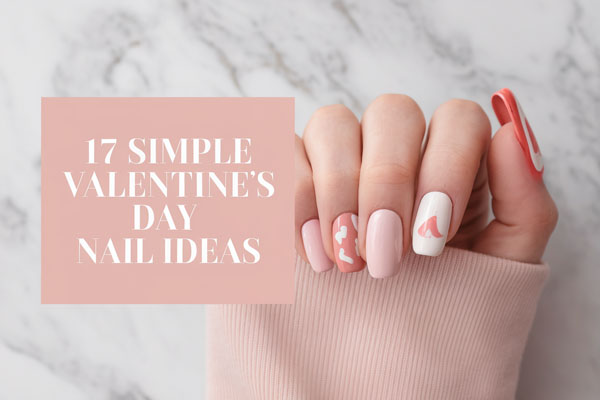 17 Romantic Simple Valentine’s Day Nail Ideas